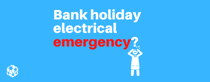 You are currently viewing Smart Electrics Open May Spring Bank Holiday – £0 Emergency Electrician Call Out Fee